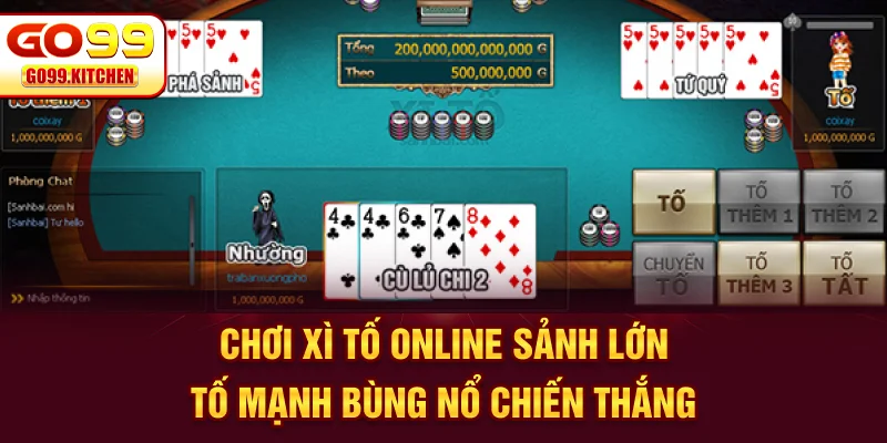 Chơi Xì Tố Online - Sảnh lớn, Bùng Nổ Chiến Thắng